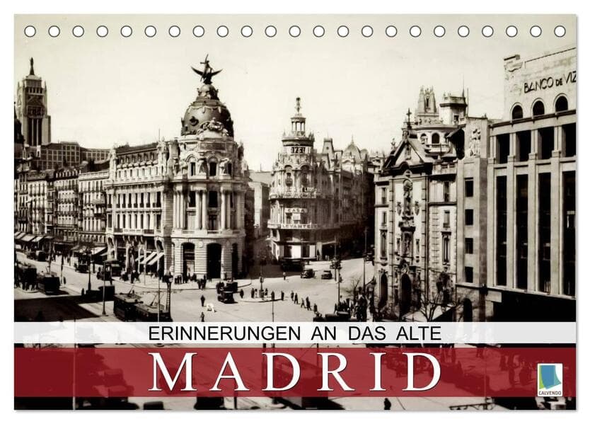 Erinnerungen an das alte Madrid (Tischkalender 2026 DIN A5 quer), CALVENDO Monatskalender
