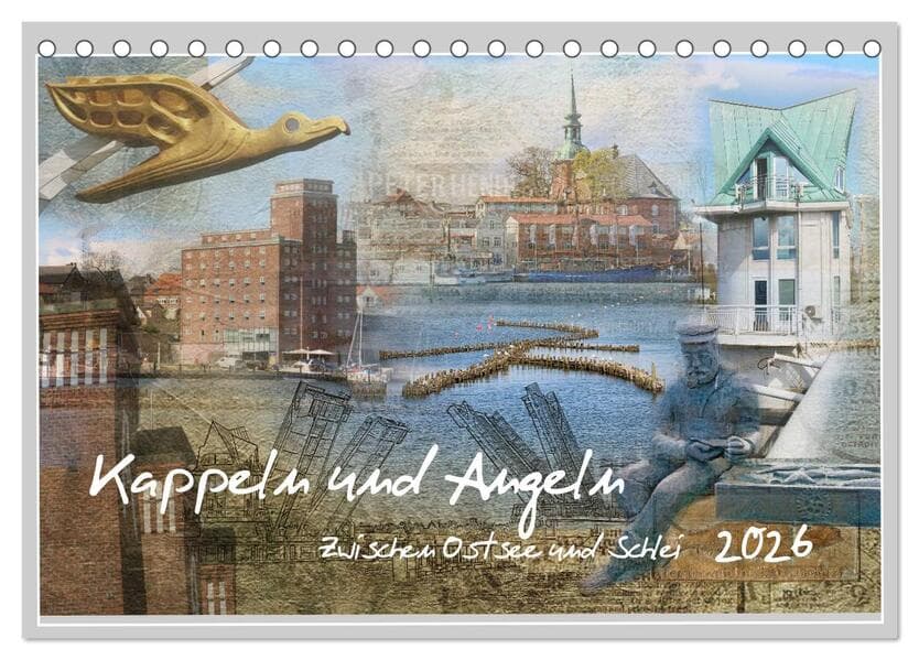 Kappeln und Angeln - Zwischen Ostsee und Schlei (Tischkalender 2026 DIN A5 quer), CALVENDO Monatskalender