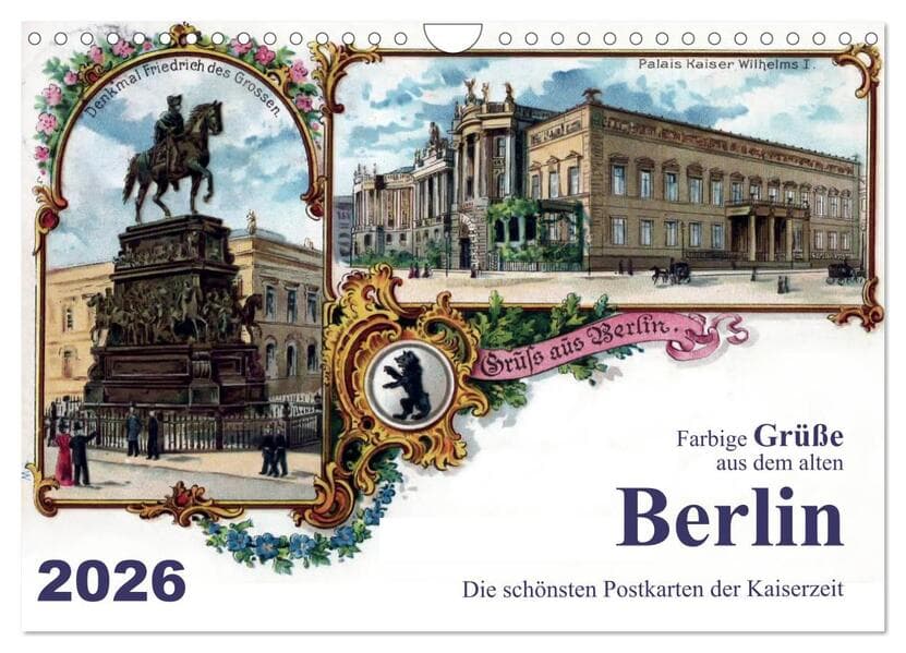 Farbige Grüße aus dem alten Berlin - Die schönsten Postkarten der Kaiserzeit (Wandkalender 2026 DIN A4 quer), CALVENDO Monatskalender