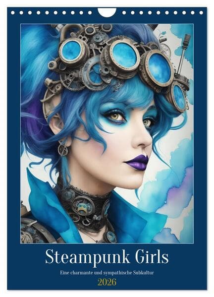 Steam-Punk-Girls - Eine charmante und sympathische Subkultur (Wandkalender 2026 DIN A4 hoch), CALVENDO Monatskalender