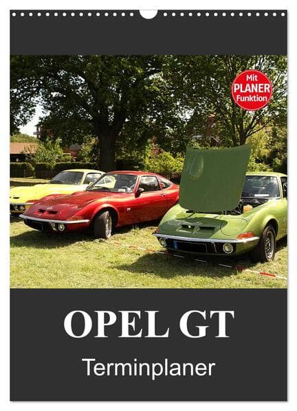 Opel GT Terminplaner (Wandkalender 2026 DIN A3 hoch), CALVENDO Monatskalender