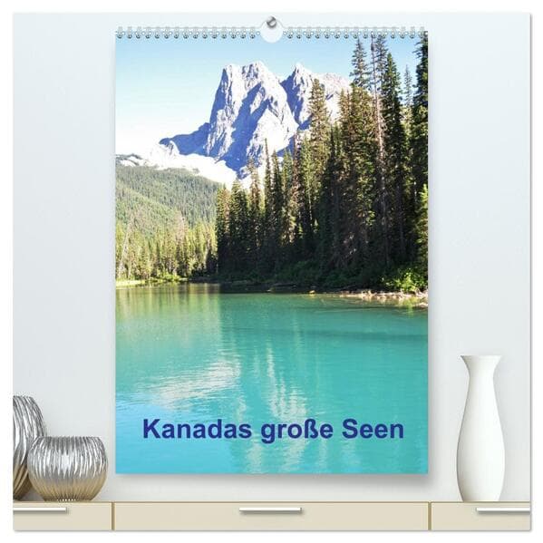Kanadas große Seen / Planer (hochwertiger Premium Wandkalender 2026 DIN A2 hoch), Kunstdruck in Hochglanz