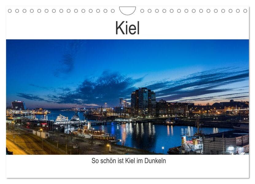 So schön ist Kiel im Dunkeln (Wandkalender 2026 DIN A4 quer), CALVENDO Monatskalender