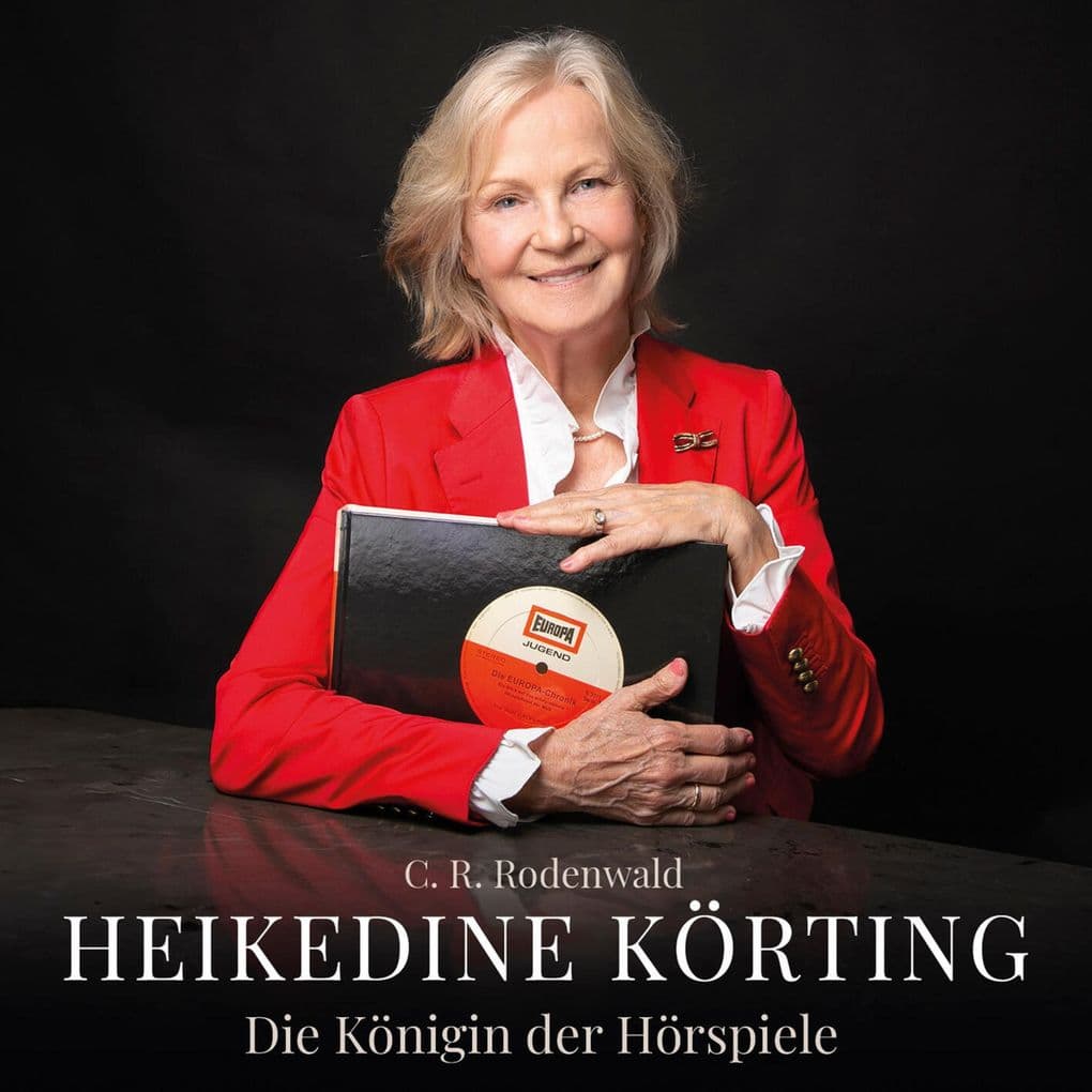 Heikedine Körting - Die Königin der Hörspiele (gelesen von Axel Milberg)