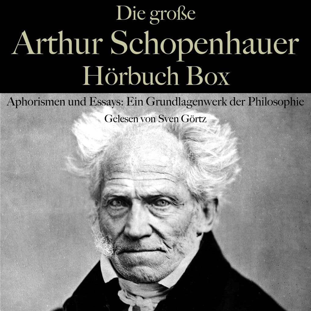 Die große Arthur Schopenhauer Hörbuch Box