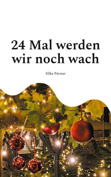 24 Mal werden wir noch wach