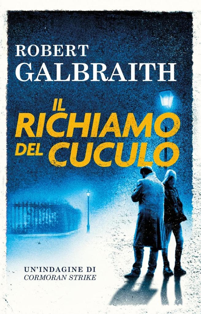 Il richiamo del cuculo. Un'indagine di Cormoran Strike