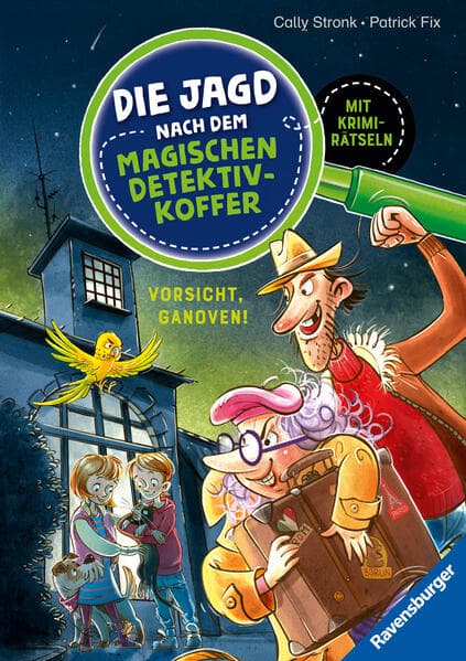 Die Jagd nach dem magischen Detektivkoffer, Band 2 - Vorsicht, Ganoven!