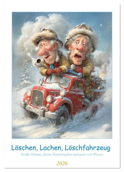Löschen, Lachen, Löschfahrzeug (Tischkalender 2026 DIN A5 hoch), CALVENDO Monatskalender
