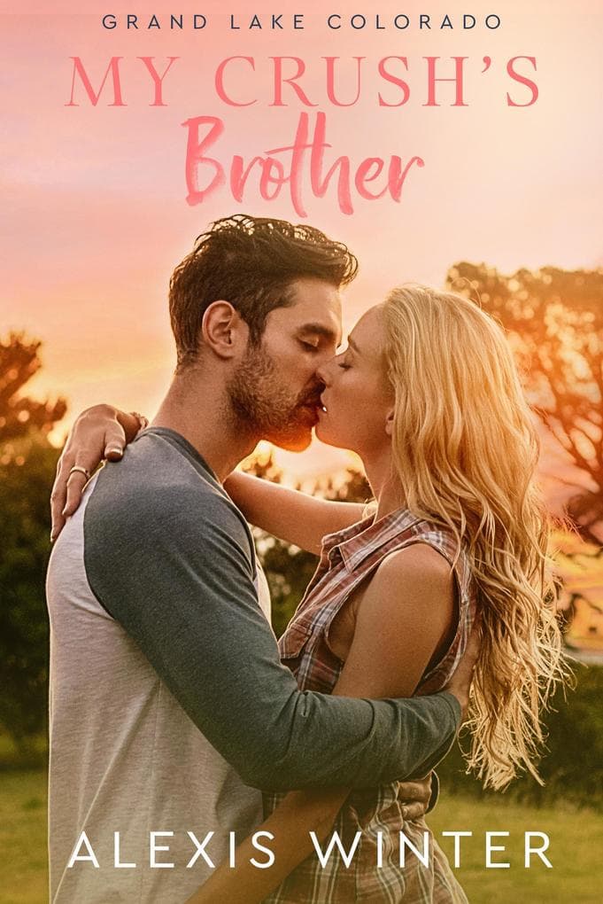 My Crush's Brother (Grand Lake Colorado Series, #1)