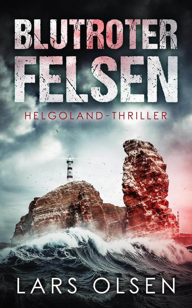 Blutroter Felsen: Helgoland-Thriller