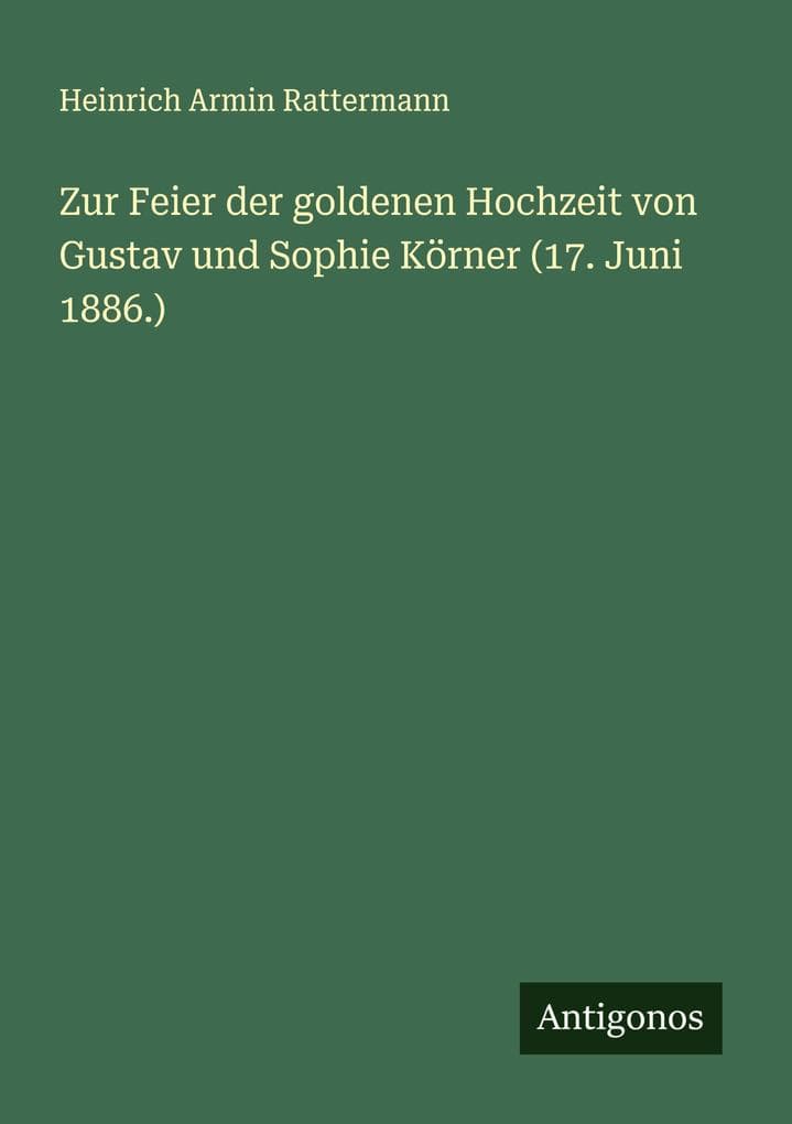 Zur Feier der goldenen Hochzeit von Gustav und Sophie Körner (17. Juni 1886.)