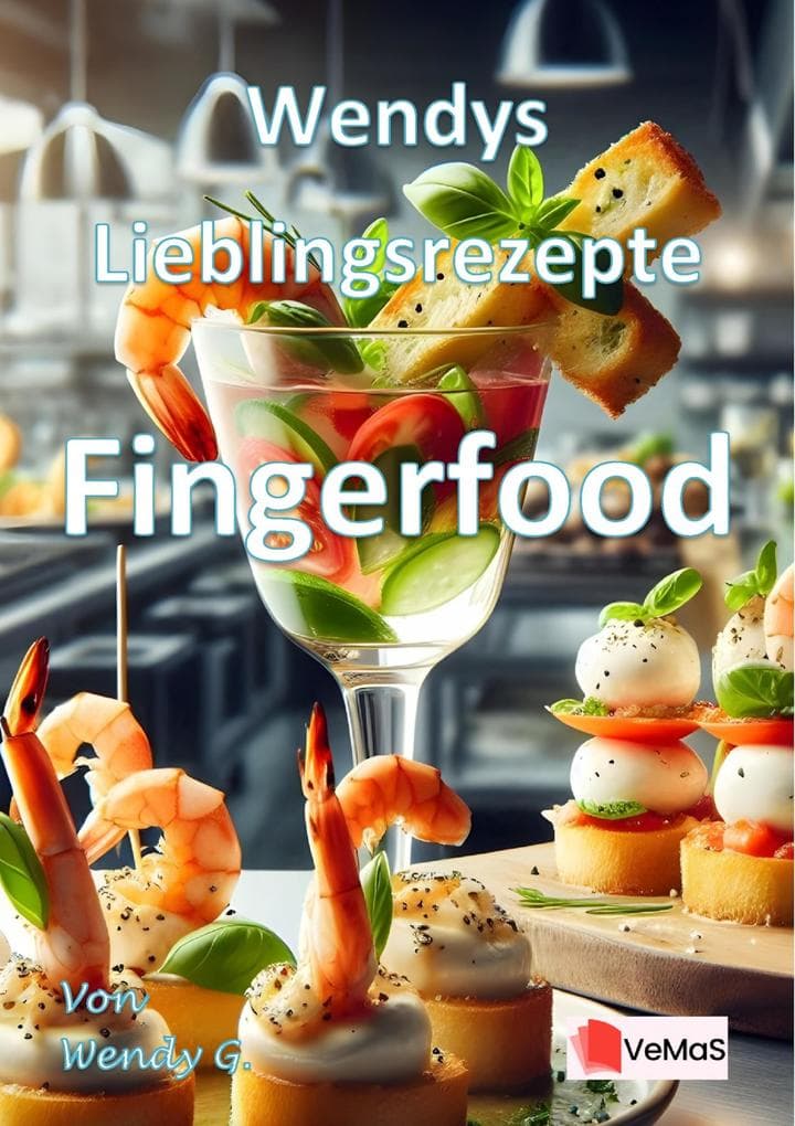 Wendys Lieblingsrezepte - Fingerfood