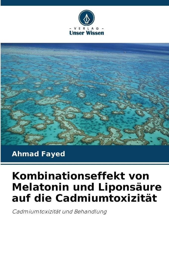 Kombinationseffekt von Melatonin und Liponsäure auf die Cadmiumtoxizität
