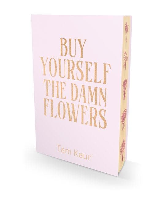 Buy Yourself the Damn Flowers. Special Edition