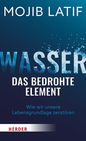 Wasser - das bedrohte Element