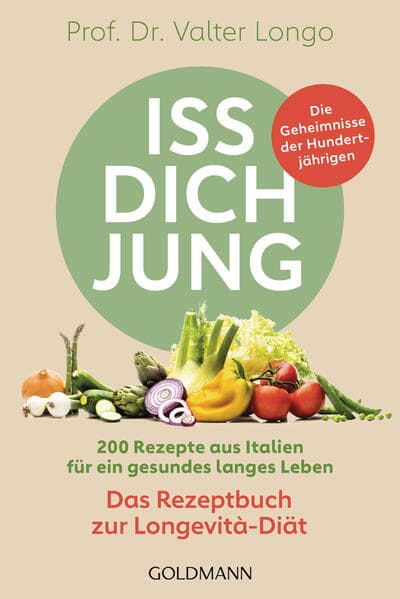 Iss dich jung - das Rezeptbuch zur Longevità-Diät