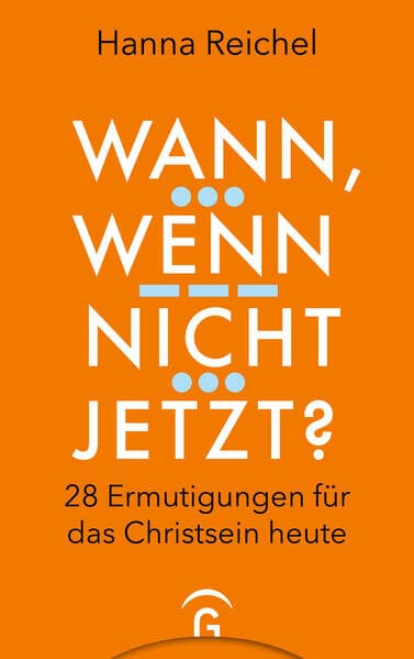 Wann, wenn nicht jetzt?