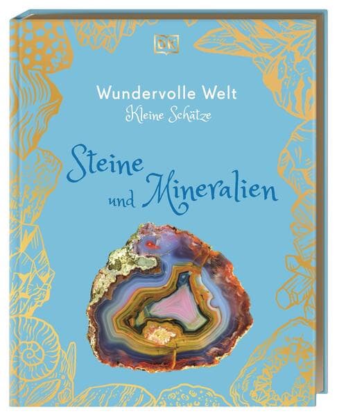 Wundervolle Welt - Kleine Schätze. Steine und Mineralien