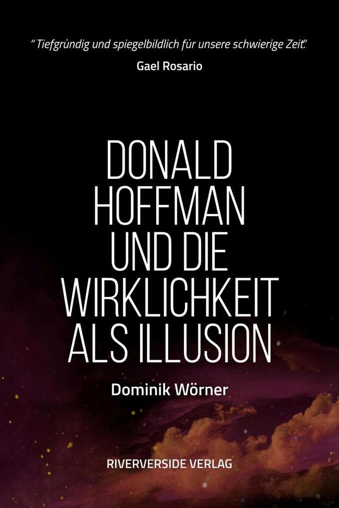 Donald Hoffman und die Wirklichkeit als Illusion (Bewusstsein kompakt)