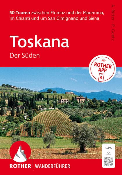 ROTHER Wanderführer Toskana - Der Süden. 50 Touren zwischen Florenz und der Maremma, im Chianti und um San Gimignano und Siena