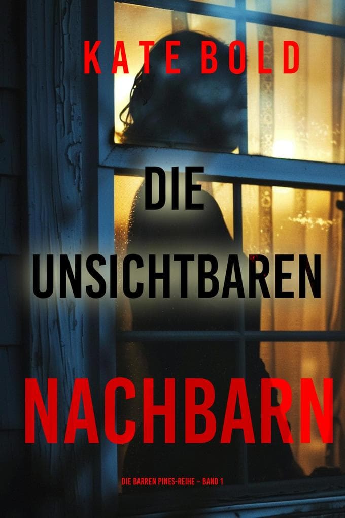 Die unsichtbaren Nachbarn (Die Barren Pines-Reihe - Band 1)