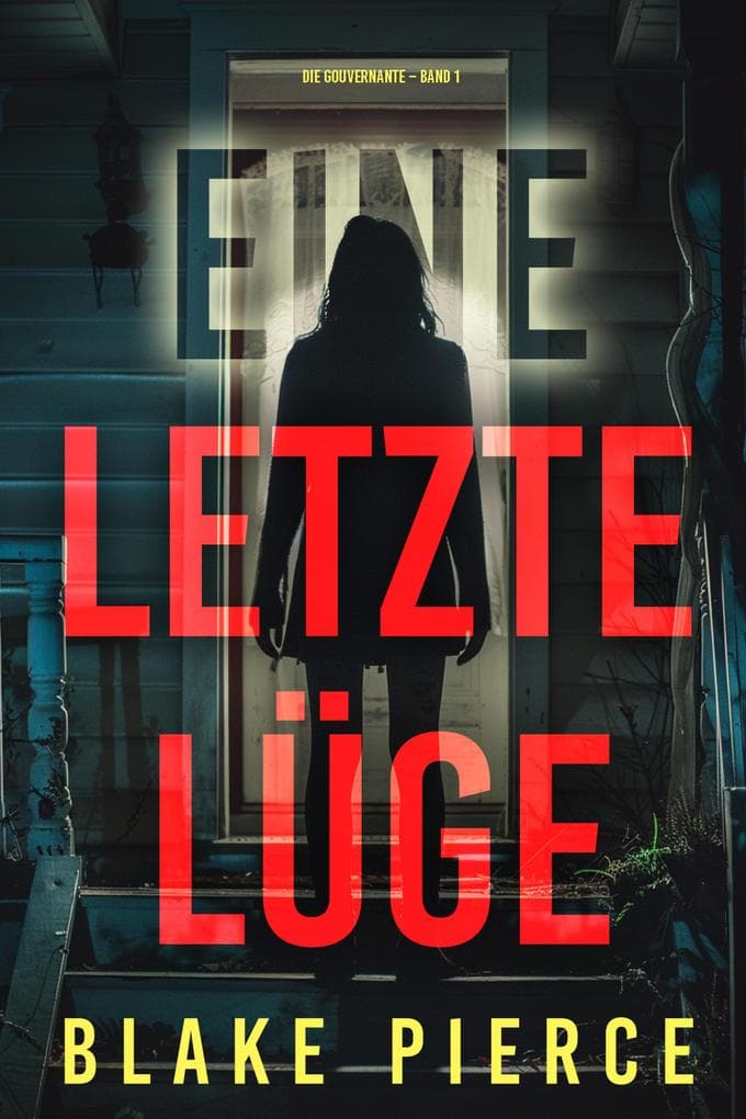 Eine letzte Lüge (Die Gouvernante - Band 1)