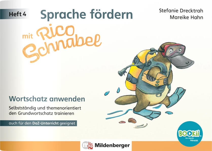 Sprache fördern mit Rico Schnabel - Heft 4: Wortschatz anwenden - für BOOKii®