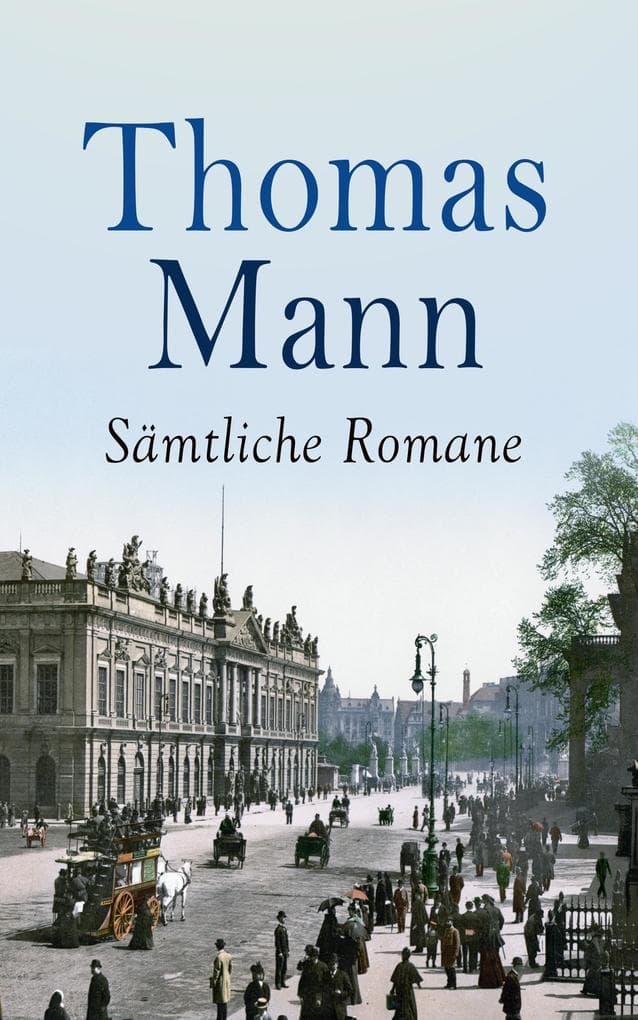 Thomas Mann - Sämtliche Romane