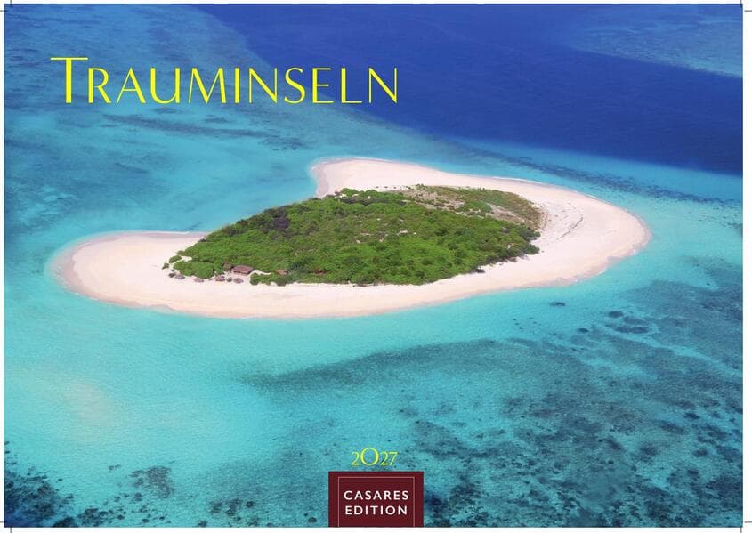 Trauminseln Kalender 2027 - Wandkalender | Fotokalender Naturkalender 35x50cm - Hochwertige Fotos von den schönsten Trauminseln weltweit - perfekt für Natur- und Reiseenthusiasten.
