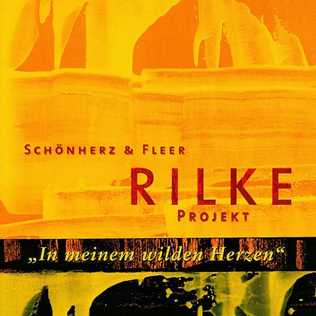 Rilke Projekt: In meinem wilden Herzen
