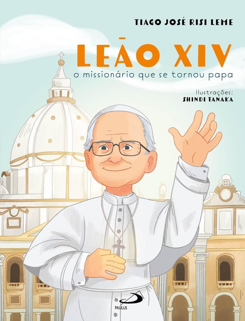 Leão XIV - O Missionário que se tornou Papa