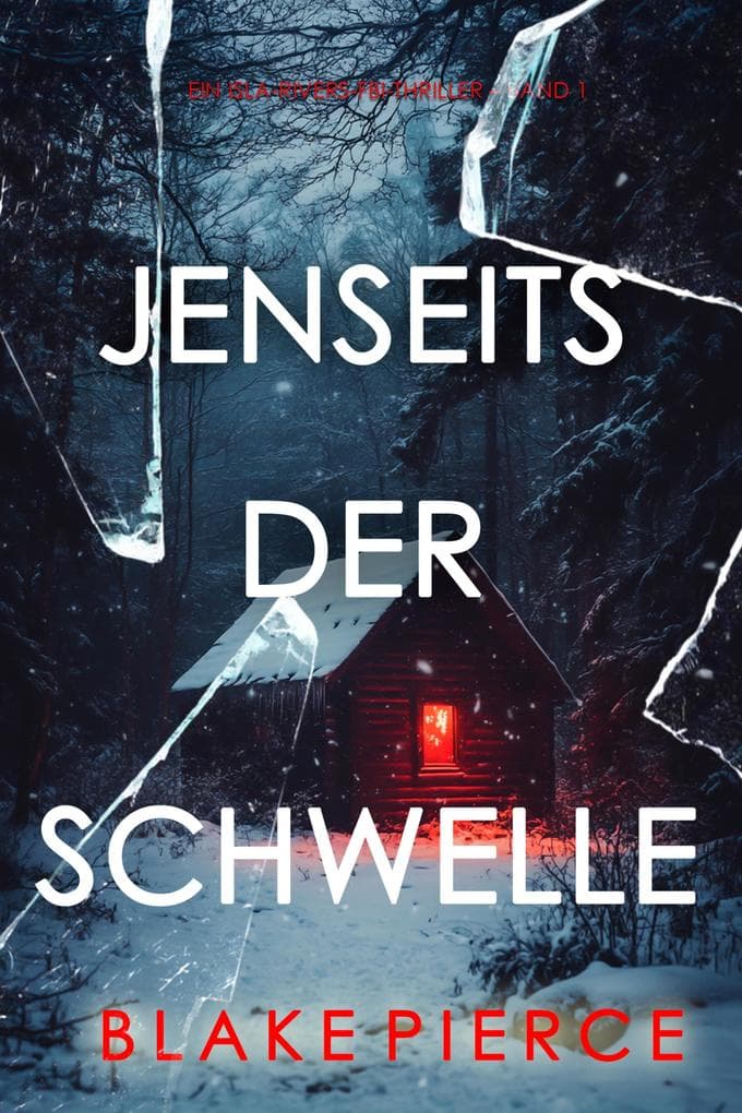 Jenseits der Schwelle (Ein Isla-Rivers-FBI-Thriller - Band 1)