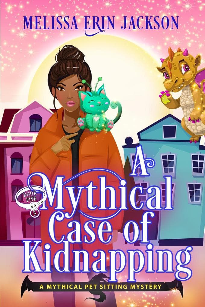 A Mythical Case of Kidnapping (A Mythical Pet Sitting Mystery, #5)