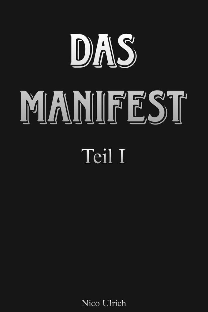 Das Manifest: Teil I