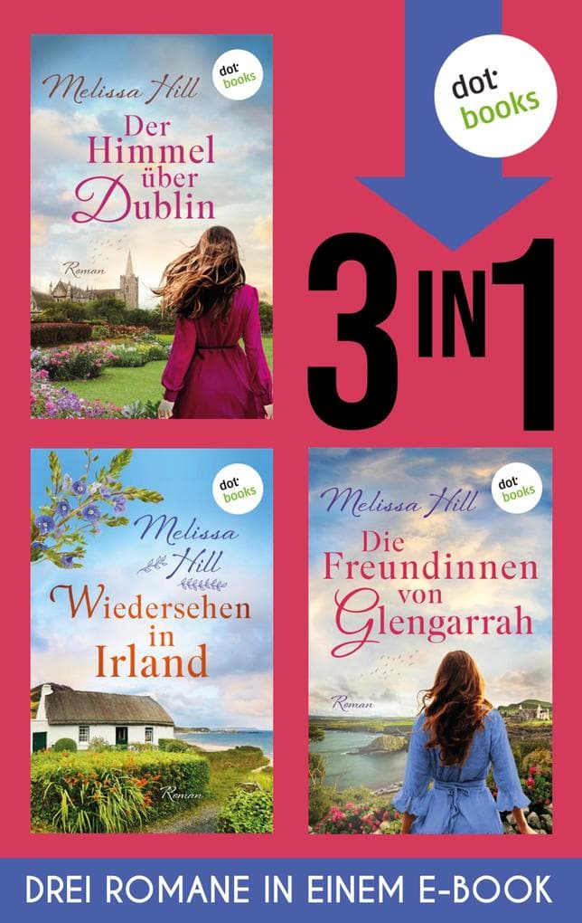 Wiedersehen in Irland, Der Himmel über Dublin & Die Freundinnen von Glengarrah