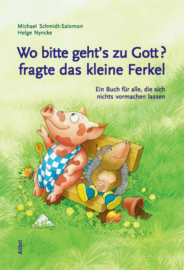 Wo bitte geht's zu Gott?, fragte das kleine Ferkel