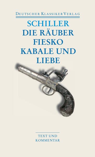 Die Räuber / Fiesko / Kabale und Liebe