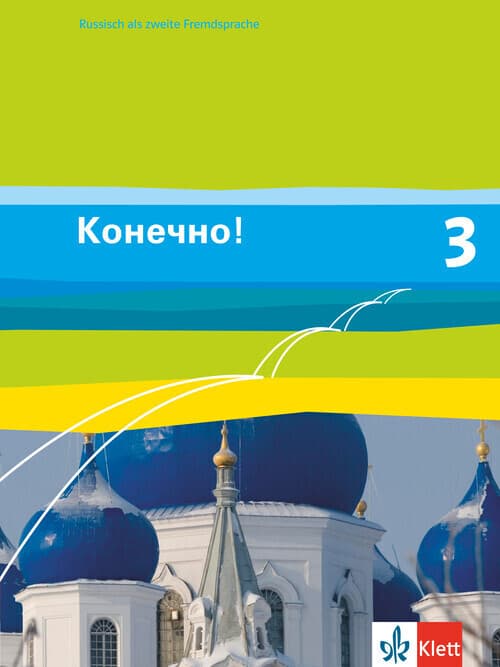 Konetschno! Band 3. Russisch als 2. Fremdsprache. Schülerbuch